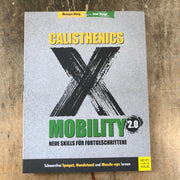 Calisthenics X Mobility 2.0: Neue Skills für Fortgeschrittene
