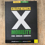 Calisthenics X Mobility: Stark - Beweglich - Schmerzfrei